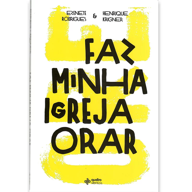 Faz minha igreja orar. Ezenete Rodrigues e Henrique Krigner 